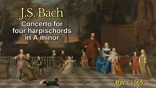 J.S. Bach: Concerto in A minor for four harpischords [BWV 1065]