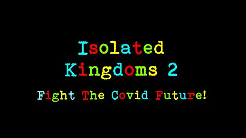 Isolated Kingdoms: Dark Winter Of A Pandemic aka The June 2020 Covid Time Capsule (June-2020)