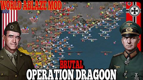 OPERATION DRAGOON BRUTAL! World Ablaze Mod