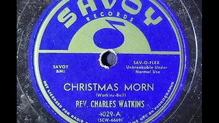 Rev. Charles Watkins - Christmas Morn