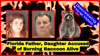 Florida father, daughter accused of burning raccoon alive in disturbing video #usanews #usa #news