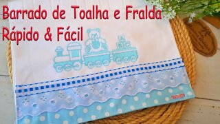 Como Fazer Barrado de toalha e fralda. Passo a passo completo rápido e fácil