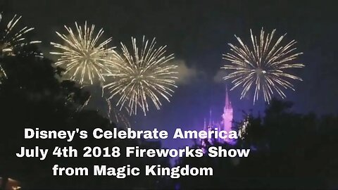 Disney's Celebrate America 4th of July Fireworks Show From Walt Disney World's Magic Kingdom