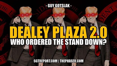 DEALEY PLAZA 2.0: WHO ORDERED THE STAND DOWN? -- Guy Gotslak