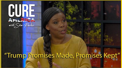 Cure America with Star Parker - Trump Promises Made, Promises Kept