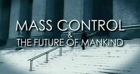 Architects of Control: Mass Control and The Future of Mankind