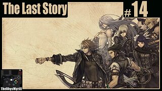 The Last Story Playthrough | Part 14