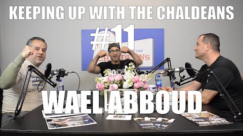 Keeping Up With The Chaldeans: With Wael Abboud (Bull) - Bullz Boxing Club