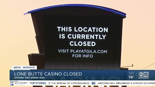 Lone Butte Casino apparently closed again amid panemic