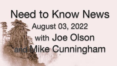 Need to Know (3 August 2022) with Joe Olson and Mike Cunningham