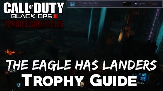 "The Eagle Has Landers" Trophy/Achievement Guide - Zombies Chronicles (Black Ops 3 Zombies)