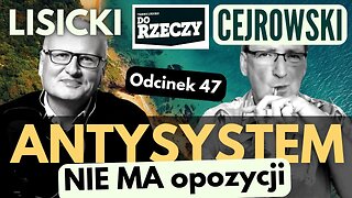 W tym parlamencie nie ma opozycji - Cejrowski i Lisicki - Antysystem odc. 47 2023/11/15