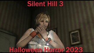 Halloween Horror 2023- Silent Hill 3 PCSX2- With Commentary- Dad's Dead, Heather....