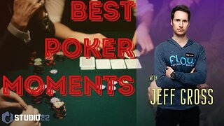 Jeff Gross' Favorite Poker Moments and Memories