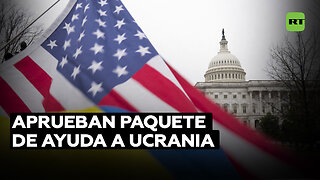 Aprueban un proyecto de ley de ayuda a Ucrania