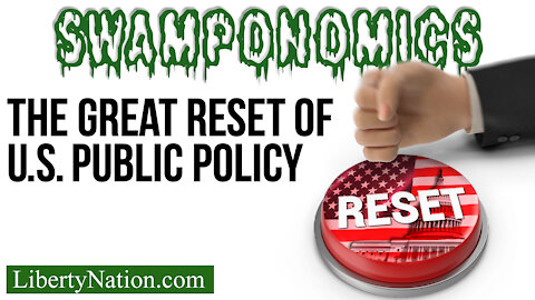 The Great Reset of U.S. Public Policy – Swamponomics