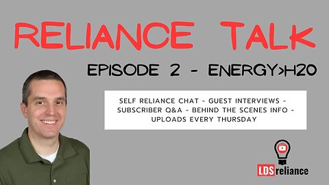 Reliance Talk - Episode 2 - Energy Prep More Important Than Water?