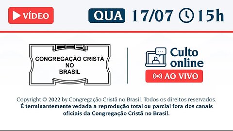 CCB Santo Culto a Deus - QUA - 17/07/2024 15:00