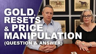 Gold, Resets & Price Manipulation...Q&A with Lynette Zang & Eric Griffin