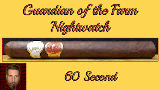 60 SECOND CIGAR REVIEW - Guardian of the Farm Nightwatch - Should I Smoke This