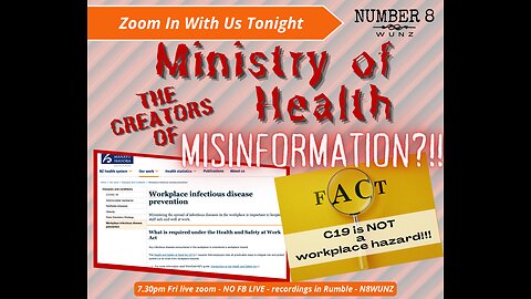 Ep 119 N8 10th May 2024 NZ Ministry of Health Creators of Misinformation as C19 Not a Workplace Hazard