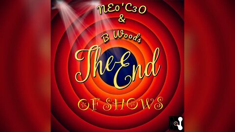 NE0'C3O x B Woods - The End Of Shows (Official Lyric Video)