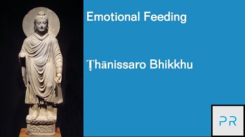 Emotional Feeding - Thanissaro Bhikkhu