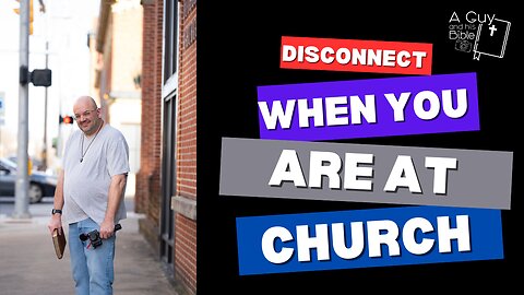 Disconnect When You Are At Church