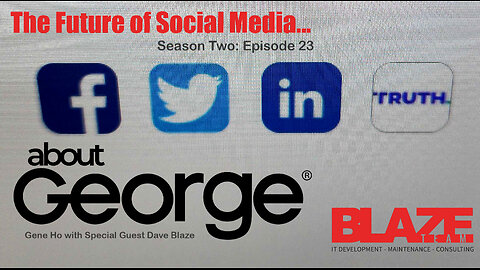 The Future of Social Media? I About George with Gene Ho, Season 2, Ep 23