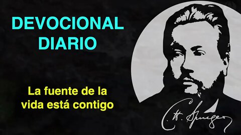 La fuente de la vida está contigo. (Salmo 36:9) Devocional de hoy Charles Spurgeon