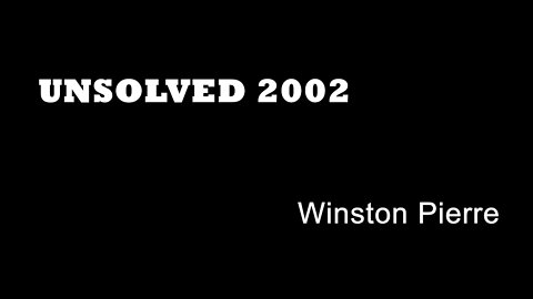 Unsolved 2002 - Winston Pierre - London Murders - West Kensinton True Crime - Real Crime Stories
