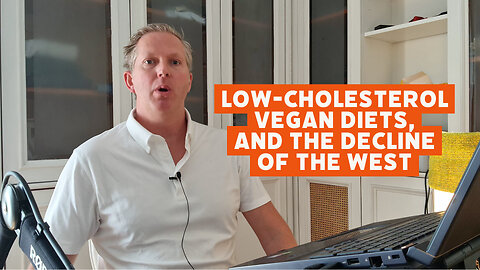 Low-Cholesterol Vegan Diets and the Decline of the West [ep. #41]