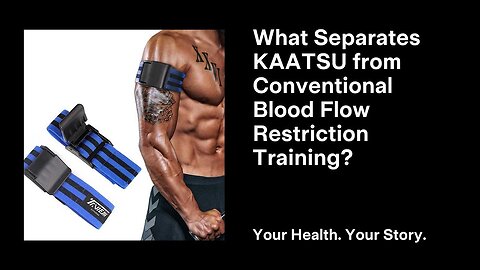 What Separates KAATSU from Conventional Blood Flow Restriction Training?