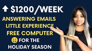 UP TO $1200 A WEEK TO ANSWER EMAILS I 4 ONLINE HOLIDAY SEASON WORK FROM HOME JOBS URGENTLY HIRING!