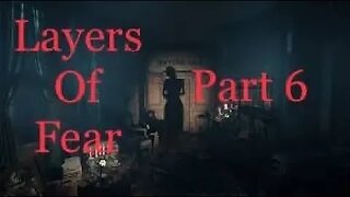 THERES A HAUNTED DOLL?!(Layers of Fear) PART 6