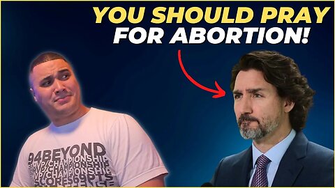 Justin Trudeau Suggests PRAYING For Abortion Rights!