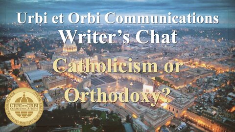 Catholicism or Orthodoxy?: ITV Writer's Chat with Dr. Gavin Ashenden: Part 5