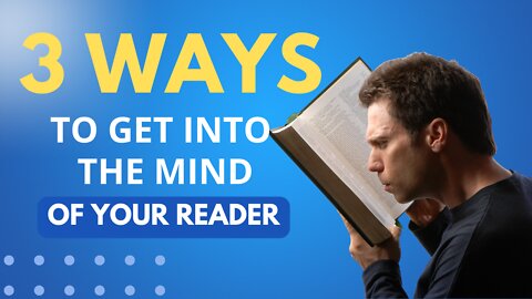 3 Ways to Get Into the Mind 🧠 of Your Reader 📚 | Christian Nonfiction Book Writing Tips