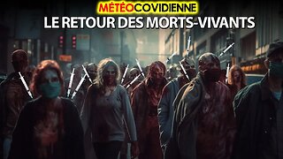 MÉTÉO - LE RETOUR DES MORTS-VIVANTS