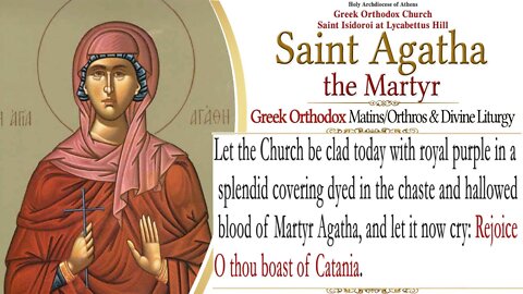 February 5, 2022, Saint Agatha the Martyr | Greek Orthodox Divine Liturgy