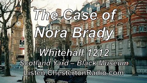 The Case of Nora Brady - Whitehall 1212 - Scotland Yard Black Museum