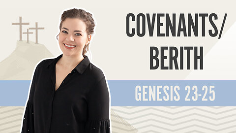 Bible Discovery, Genesis 23-25 | Covenants / Berith - January 8, 2024