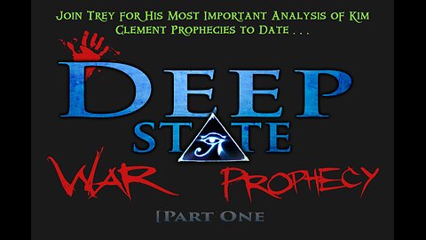 DEEP STATE: WAR PROPHECY PT. 1- FULL PROGRAM- TREY SMITH 11 8 2023