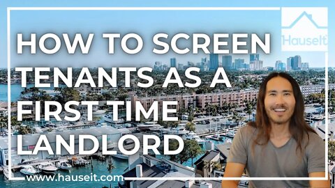 How to Screen Tenants as a First Time Landlord