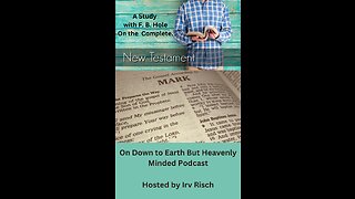 Study in the NT Mark 4, on Down to Earth But Heavenly Minded Podcast
