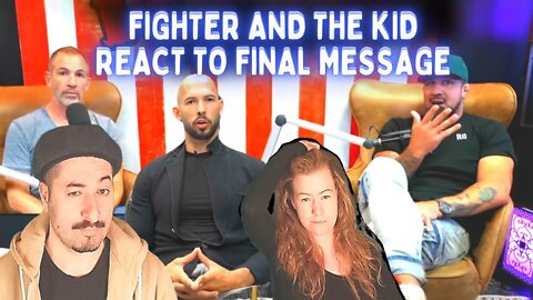 The Fighter and The Kid React To Andrew Tate Final Message