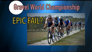 Gravel World Championships, EPIC FAIL!