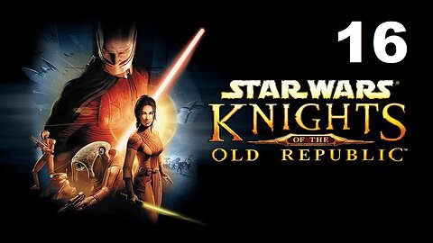 Star Wars: Knights of The Old Republic - Part 16 (No Commentary)