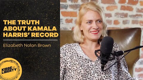 The Truth About Kamala Harris' Record | Guest: Elizabeth Nolan Brown | Ep 30