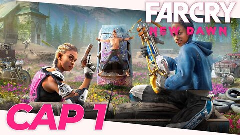 CAPITULO 1 - Far Cry New Dawn - Primeiros 25 minutos de Gameplay!